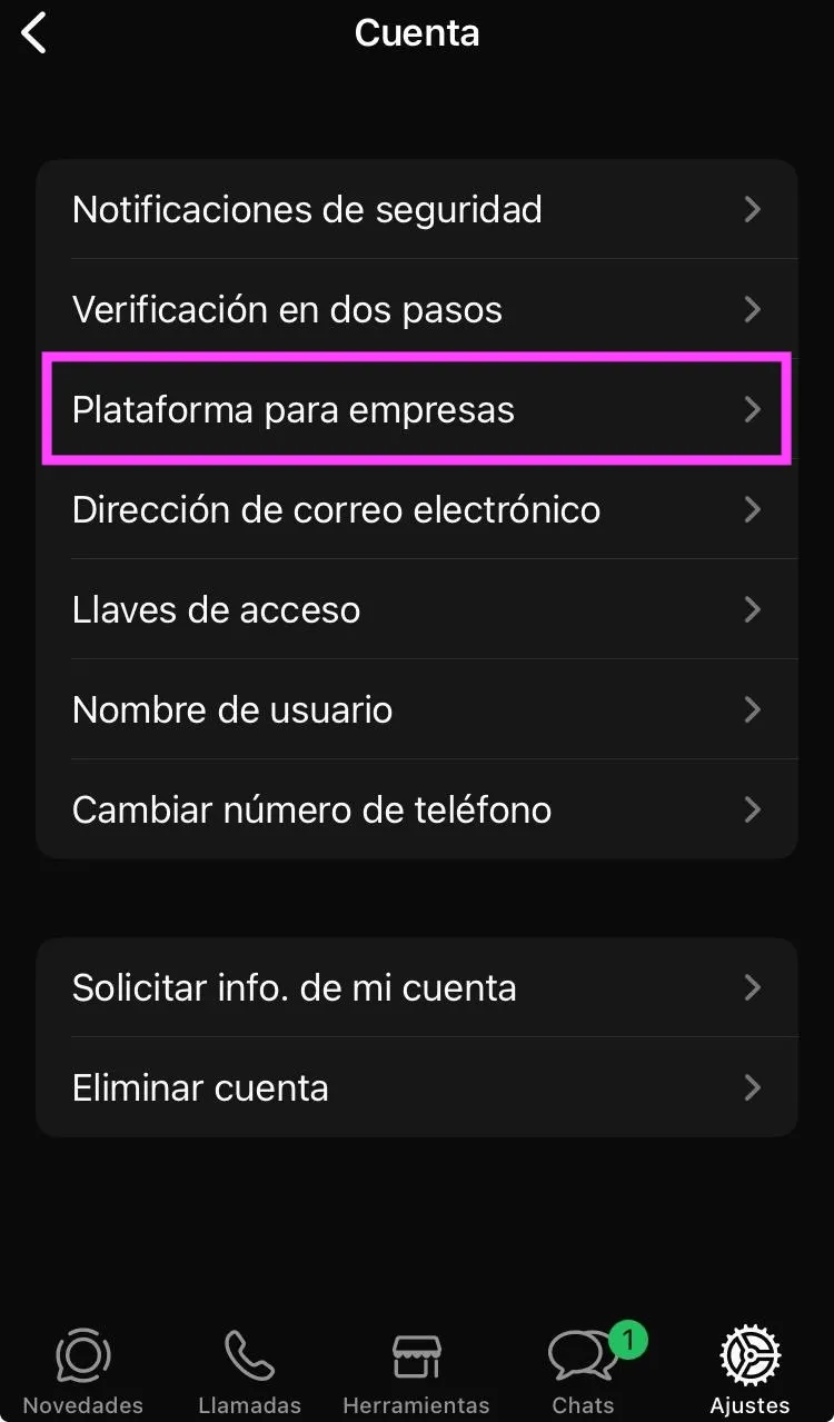Ajustes > Cuenta > Plataforma para empresas en WhatsApp Business